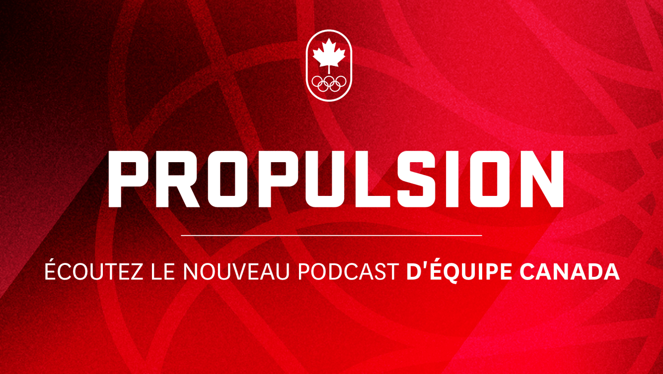 Propulsion - Écoutez le nouveau balado d'Équipe Canada