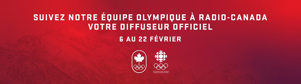 Fond rouge avec l'inscription blanche « SUIVEZ NOTRE ÉQUIPE OLYMPIQUE À RADIO-CANADA VOTRE DIFFUSEUR OFFICIEL 6 AU 22 FÉVRIER ». Les logos d'Équipe Canada et de CBC Olympic apparaissent sous le texte.
